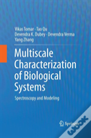 Multiscale Characterization Of Biological Systems