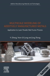 Capa do artigo Multiscale Modeling Of Additively Manufactured Metals