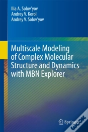 Capa do artigo Multiscale Modeling Of Complex Molecular Structure And Dynamics With Mbn Explorer