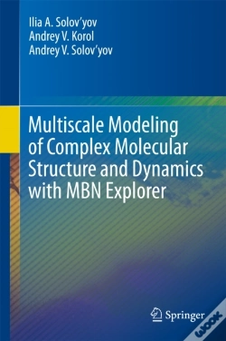 Capa do artigo Multiscale Modeling Of Complex Molecular Structure And Dynamics With Mbn Explorer