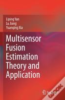 Multisensor Fusion Estimation Theory And Application