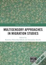 Multisensory Approaches In Migration Studies