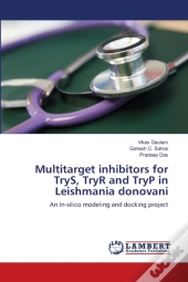Multitarget Inhibitors For Trys, Tryr And Tryp In Leishmania Donovani