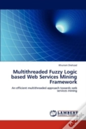 Multithreaded Fuzzy Logic Based Web Services Mining Framework