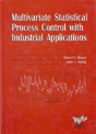 Multivariate Statistical Process Control With Industrial Applications - Preview