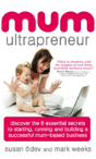 Mum Ultrapreneur: 8 Essential Secrets To - Preview