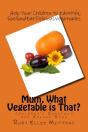 Mum, What Vegetable Is That : A Question - Preview