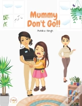 Mummy Don'T Go!!