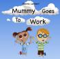 Mummy Goes To Work - Preview