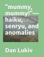 "Mummy, Mummy!"-Haiku, Senryu, And Anomalies - Preview