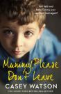 Mummy, Please Don'T Leave - Preview