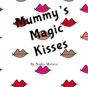 Mummy'S Magic Kisses - Preview
