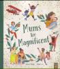 Mums Are Magnificent - Preview
