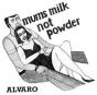 Mums Milk Not Powder - Vinil - Preview