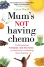 Mum'S Not Having Chemo - Preview
