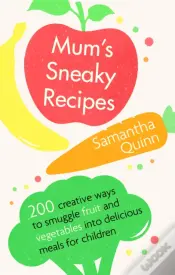Mum'S Sneaky Recipes