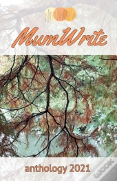 Mumwrite Anthology 2021