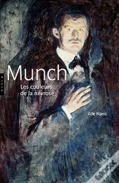Munch. Les Couleurs De La Nevrose
