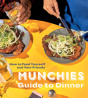 Munchies Guide To Dinner - Preview