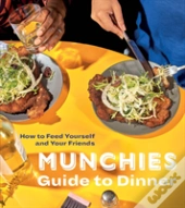 Munchies Guide To Dinner