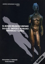 Capa do artigo Mundo Religioso Hispano Bajo El Imperio Romano, El. Pervivencias Y Cambios
