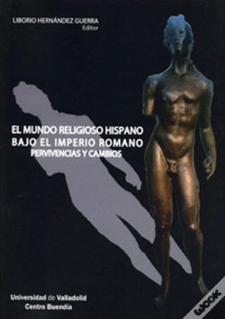 Capa do artigo Mundo Religioso Hispano Bajo El Imperio Romano, El. Pervivencias Y Cambios