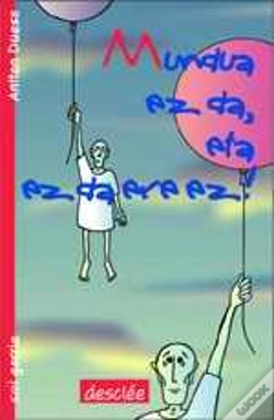 Capa do artigo Mundua Ez Da, Eta Ez Da Ere Ez