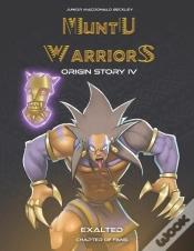 Capa do artigo Muntu Warriors Origin Story Iv - Exalted (English Version)