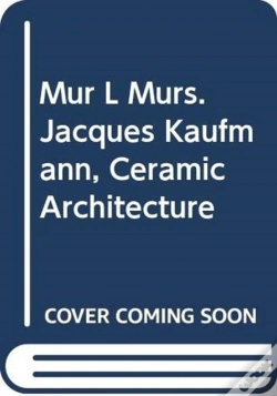 Capa do artigo Mur L Murs. Jacques Kaufmann, Ceramic Architecture