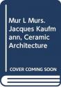 Mur L Murs. Jacques Kaufmann, Ceramic Architecture - Preview