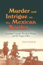 Murder And Intrigue On The Mexican Border - Preview
