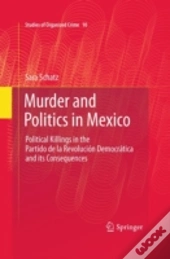 Murder And Politics In Mexico