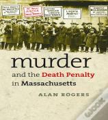 Murder And The Death Penalty In Massachusetts