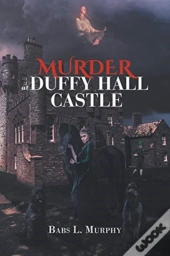 Murder At Duffy Hall Castle: A Nora Duff