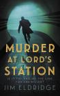 Murder At Lordâ€™S Station - Preview