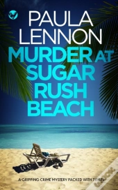 Murder At Sugar Rush Beach A Gripping Crime Mystery Packed With Twists