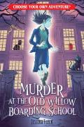 Murder At The Old Willow Boarding School