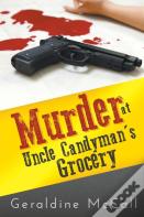 Murder At Uncle Candyman'S Grocery