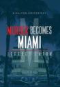 Murder Becomes Miami - Preview