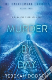 Murder By Day  California Express Book 2