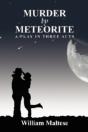 Murder By Meteorite: A Play In Three Act - Preview