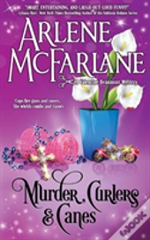 Murder, Curlers, And Canes