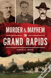 Capa do artigo Murder & Mayhem In Grand Rapids