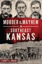 Murder & Mayhem In Southeast Kansas - Preview