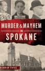 Murder & Mayhem In Spokane - Preview