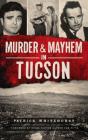 Murder & Mayhem In Tucson - Preview