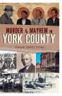 Murder & Mayhem In York County - Preview