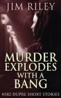 Murder Explodes With A Bang - Preview