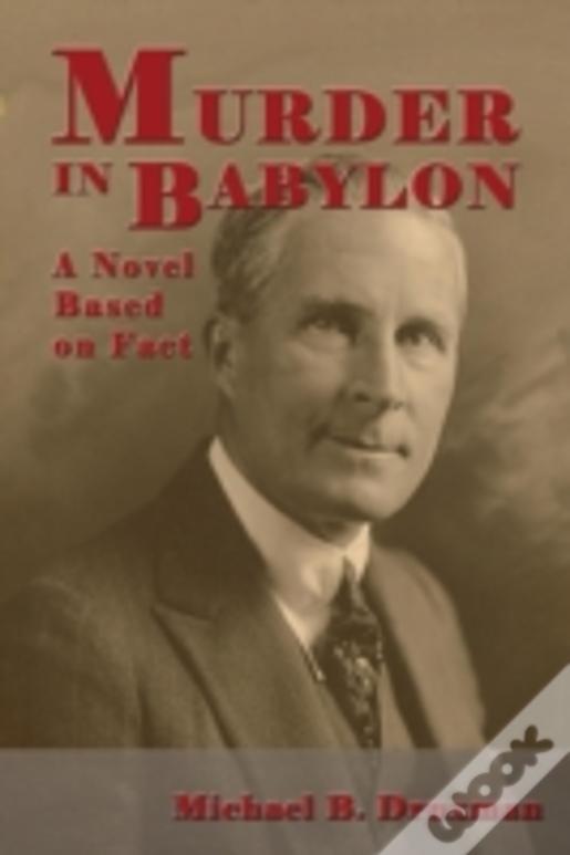 Murder In Babylon: A Novel Based On Fact