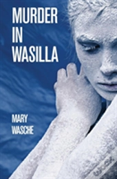 Murder In Wasilla
